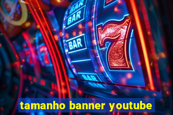 tamanho banner youtube